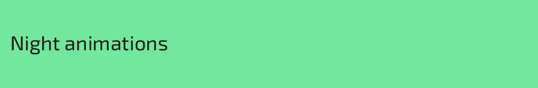 Night animations